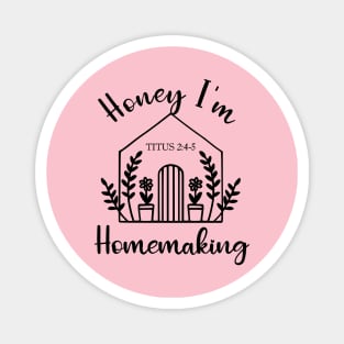 Honey I'm Homemaking Magnet